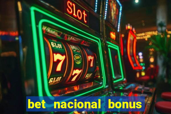 bet nacional bonus de boas vindas